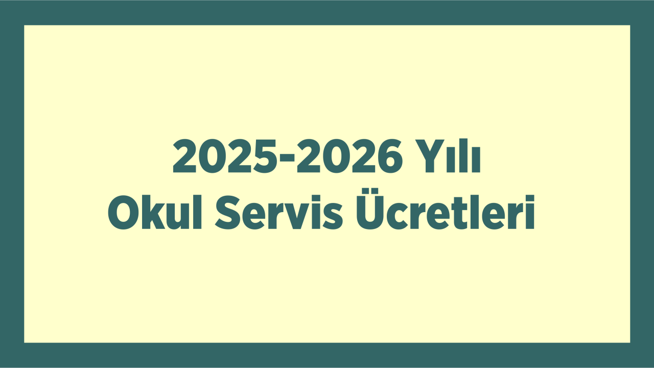 2025–2026 okul servis ücretleri duyuru görseli