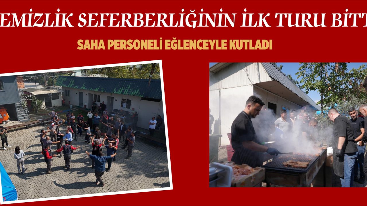 TEMİZLİK SEFERBERLİĞİNİN İLK TURU BİTTİ