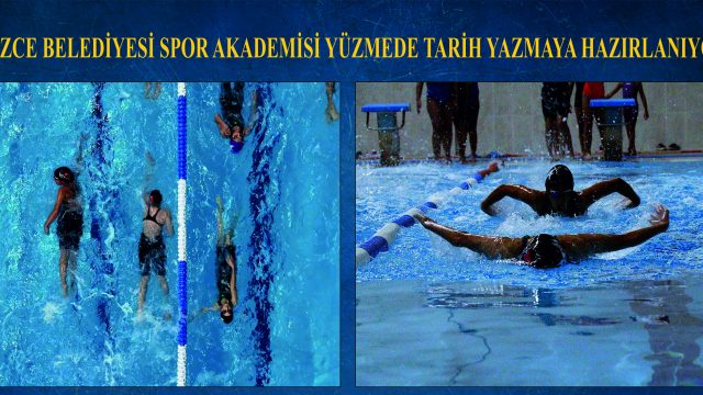 DÜZCE BELEDİYESİ SPOR AKADEMİSİ YÜZMEDE TARİH YAZMAYA HAZIRLANIYOR