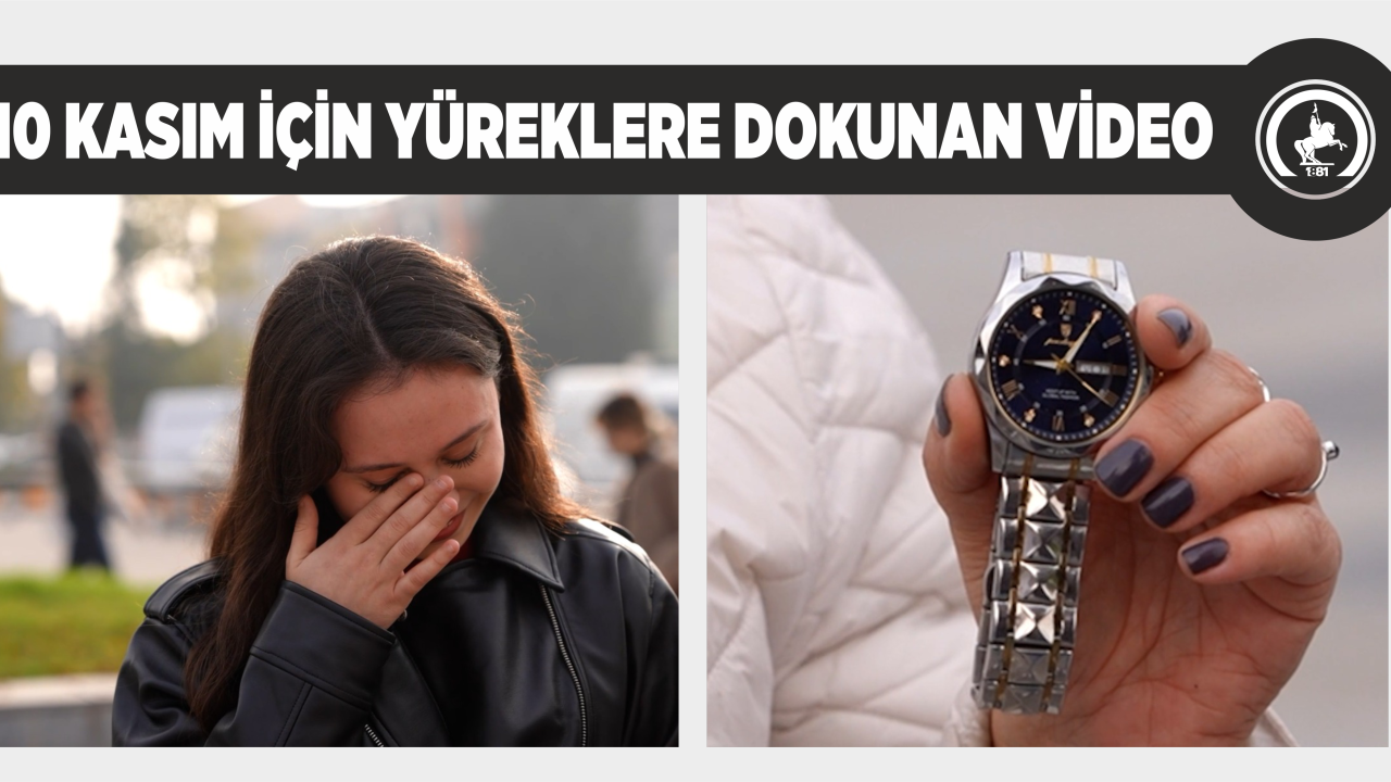 10 KASIM İÇİN YÜREKLERE DOKUNAN VİDEO