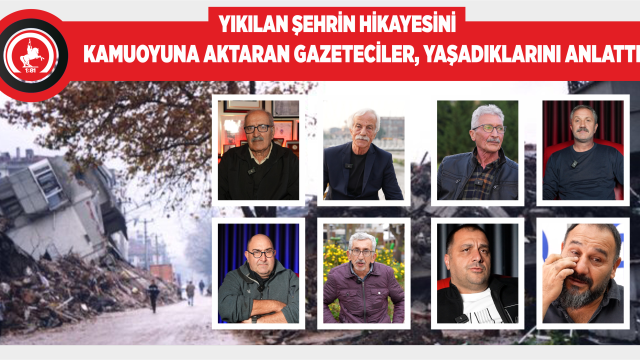 12 KASIM 1999 DEPREMİNİN EN YAKIN TANIKLARI KONUŞTU: “KIYAMETİ GÖRDÜK”