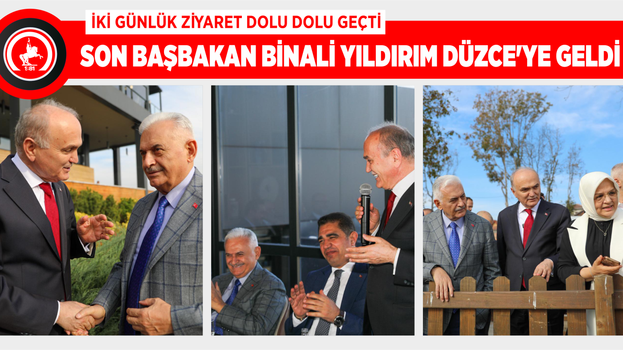 SON BAŞBAKAN BİNALİ YILDIRIM DÜZCE’YE GELDİ
