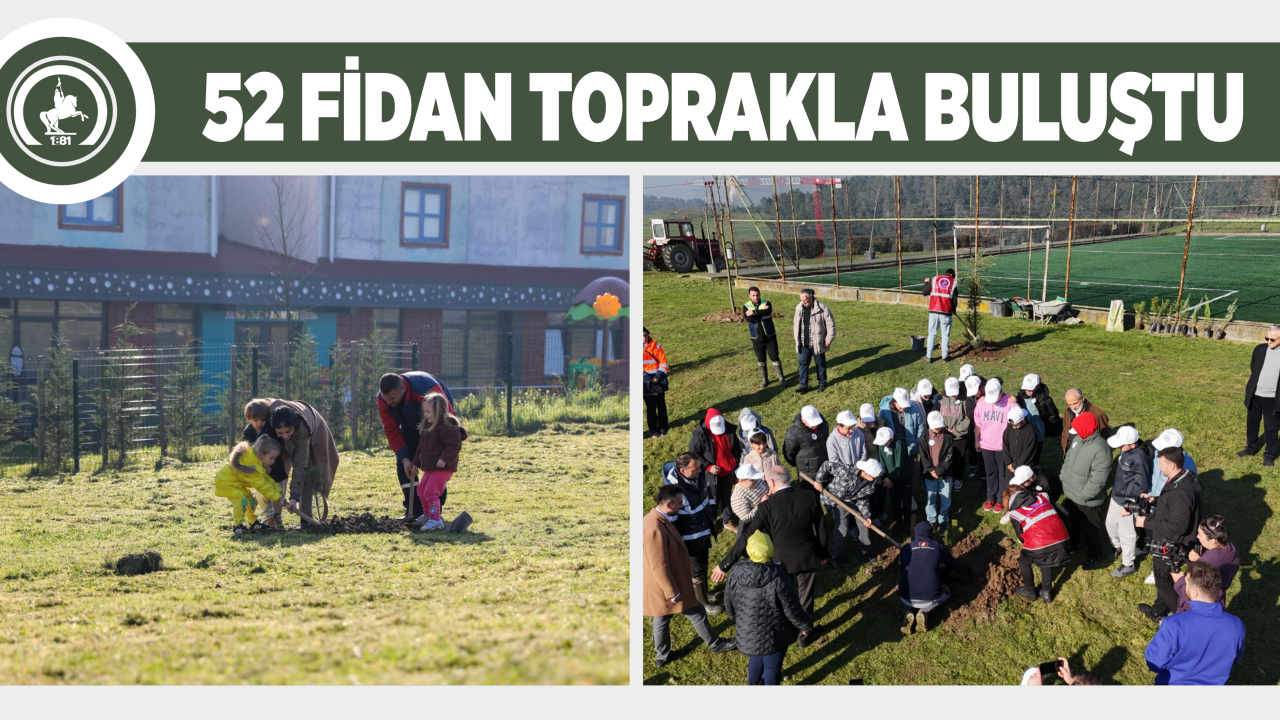 52 FİDAN TOPRAKLA BULUŞTU