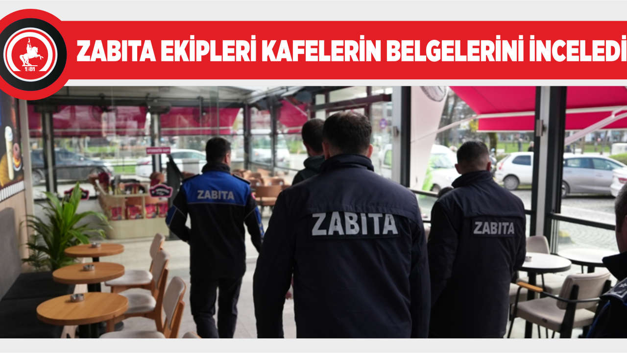 ZABITA EKİPLERİ KAFELERİN BELGELERİNİ İNCELEDİ