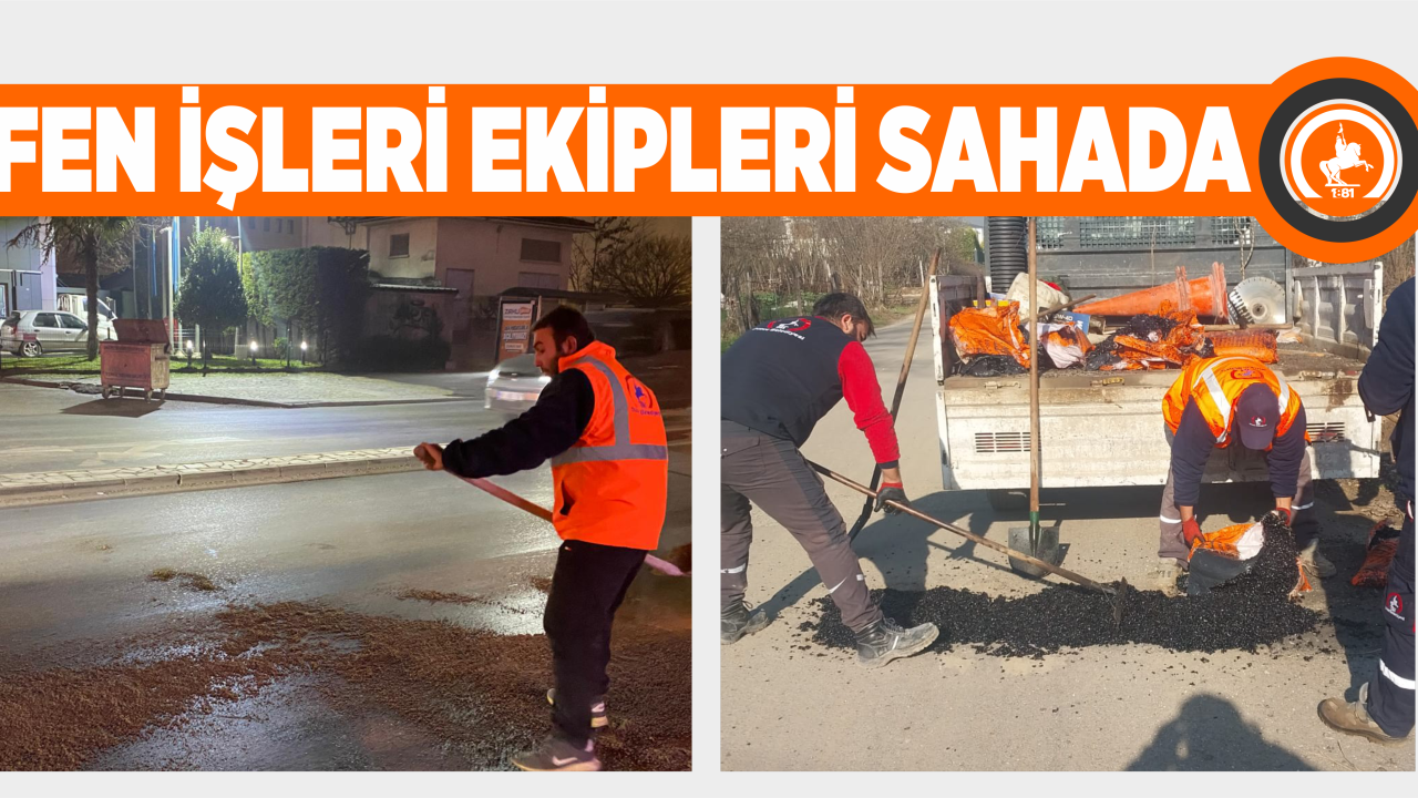 FEN İŞLERİ EKİPLERİ SAHADA