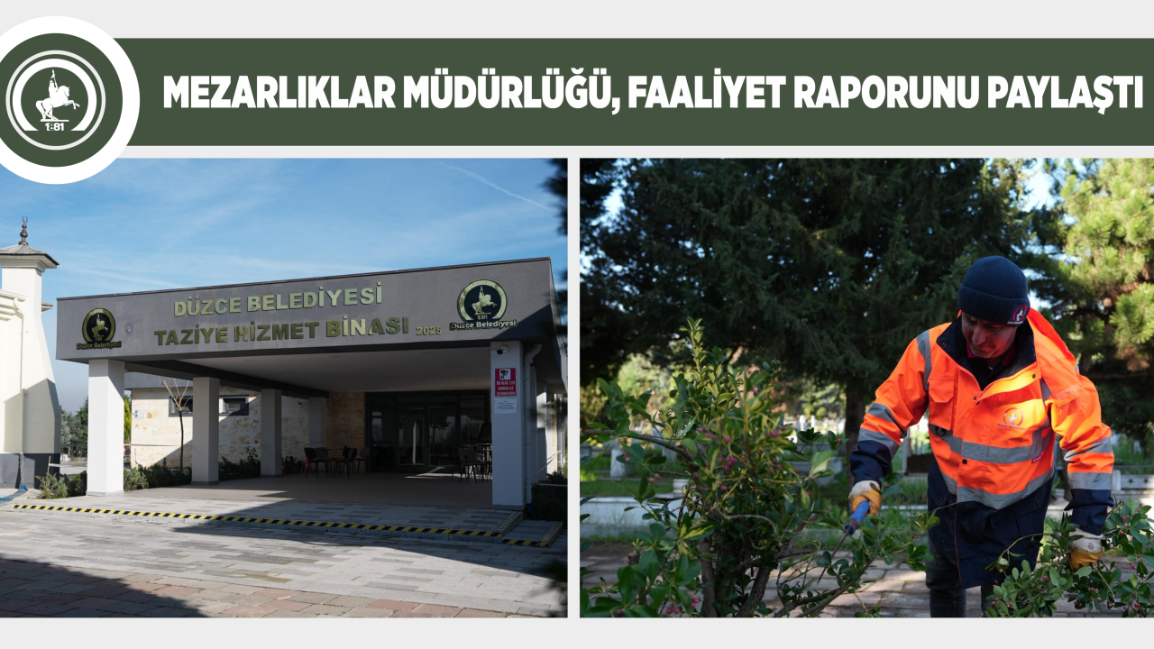 MEZARLIKLAR MÜDÜRLÜĞÜ, FAALİYET RAPORUNU PAYLAŞTI