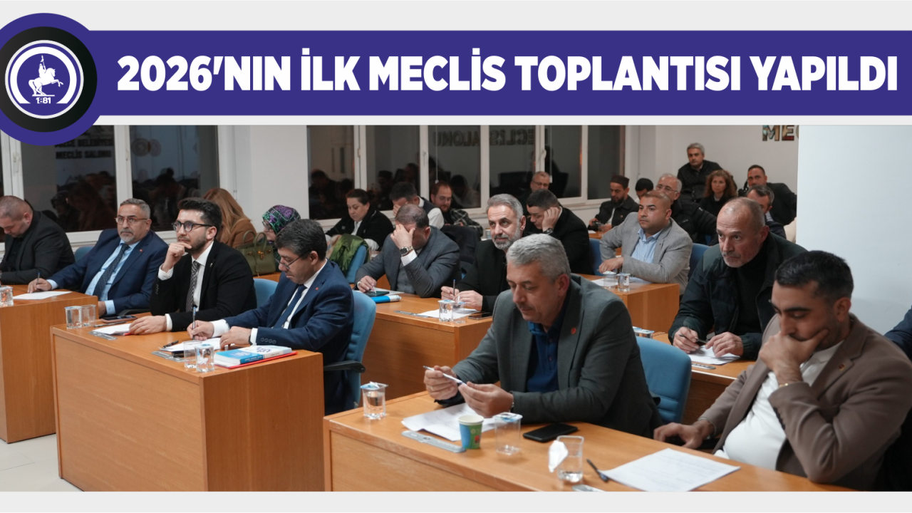 2026’NIN İLK MECLİS TOPLANTISI YAPILDI