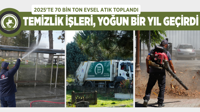 TEMİZLİK İŞLERİ, YOĞUN BİR YIL GEÇİRDİ