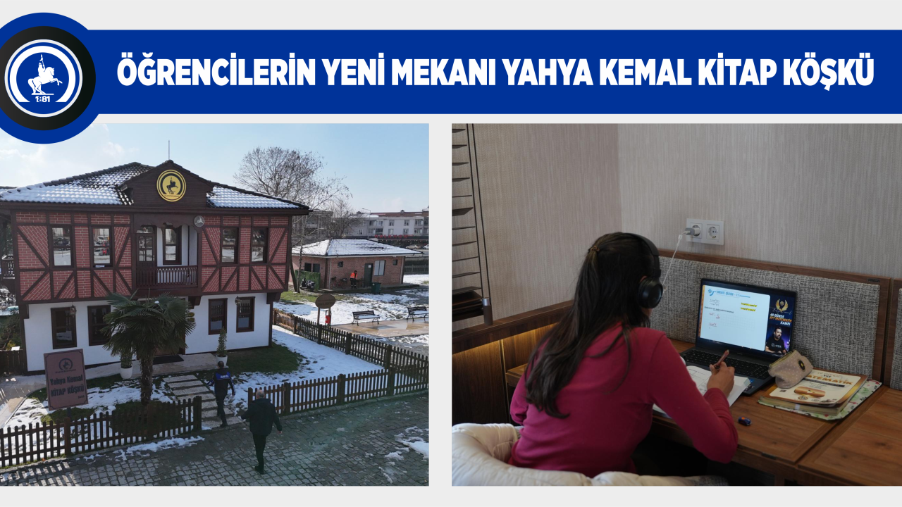 ÖĞRENCİLERİN YENİ MEKANI YAHYA KEMAL KİTAP KÖŞKÜ