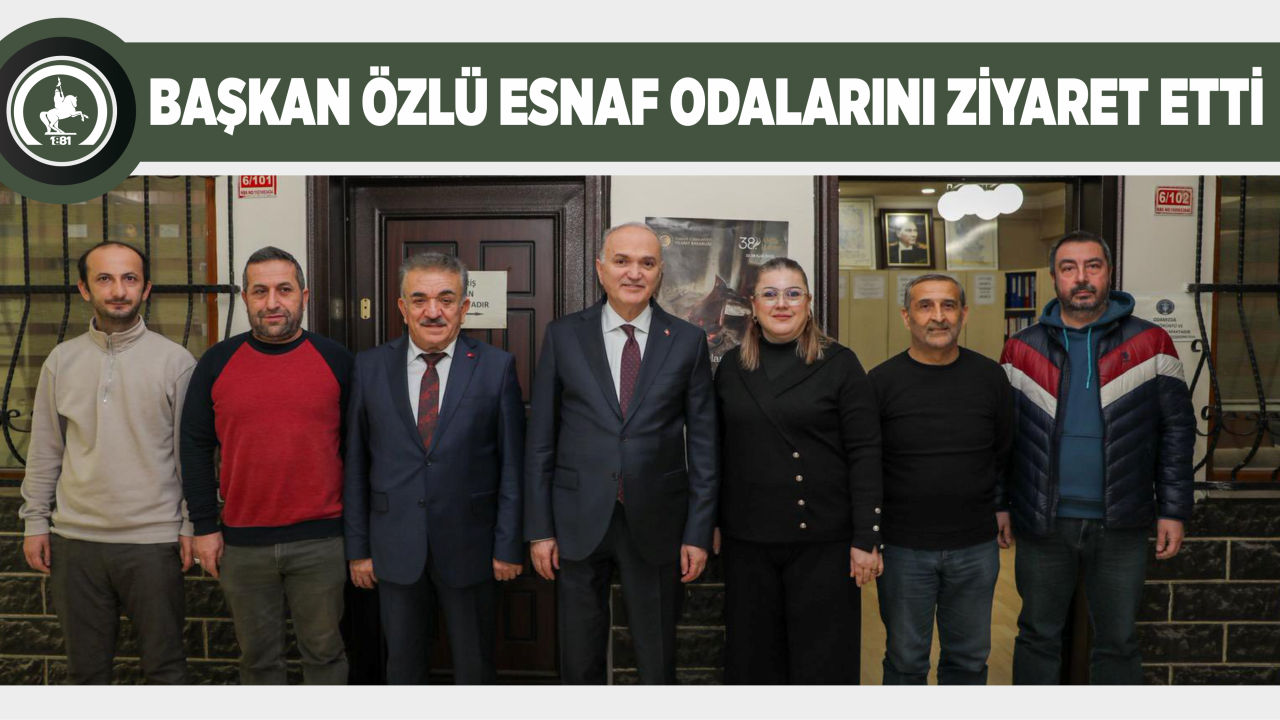 BAŞKAN ÖZLÜ ESNAF ODALARINI ZİYARET ETTİ, HAYIRLI OLSUN DİLEKLERİNİ İLETTİ