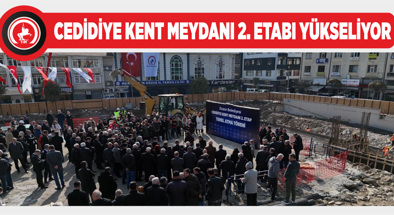 CEDİDİYE KENT MEYDANI PROJESİ 2. ETABI'NIN TEMELİ ATILDI