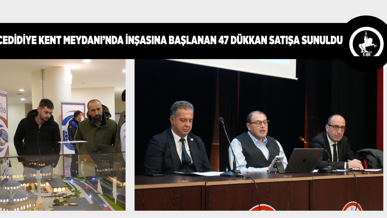 CEDİDİYE KENT MEYDANI’NDA İNŞASINA BAŞLANAN 47 DÜKKAN SATIŞA SUNULDU