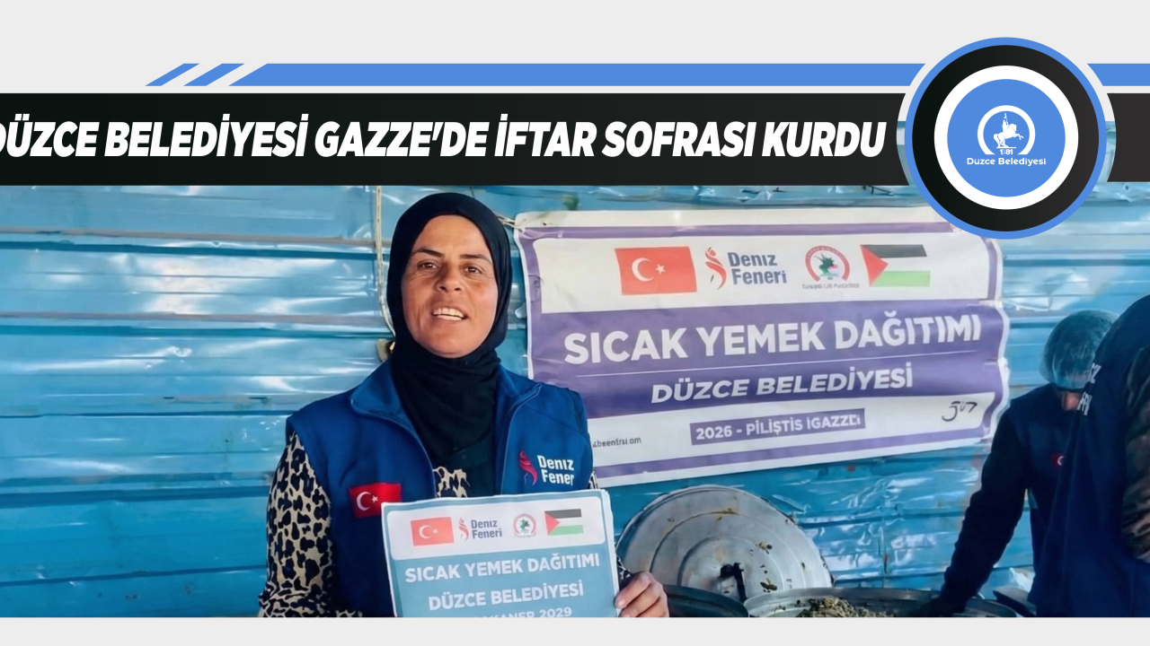 DÜZCE BELEDİYESİ GAZZE’DE İFTAR SOFRASI KURDU