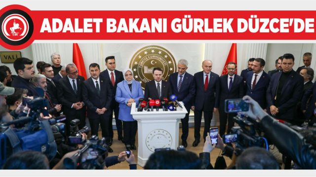 ADALET BAKANI GÜRLEK DÜZCE’DE