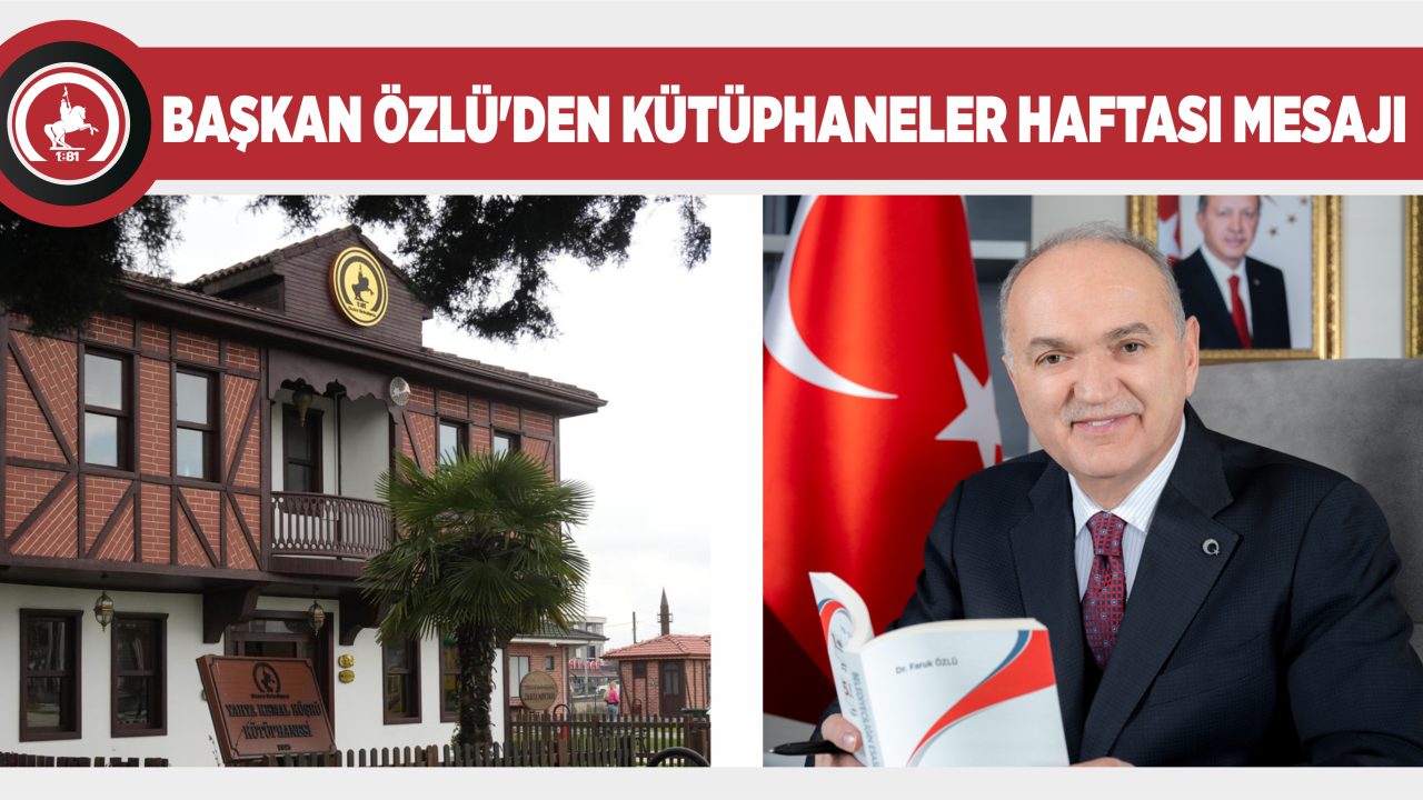 BAŞKAN ÖZLÜ’DEN KÜTÜPHANELER HAFTASI MESAJI