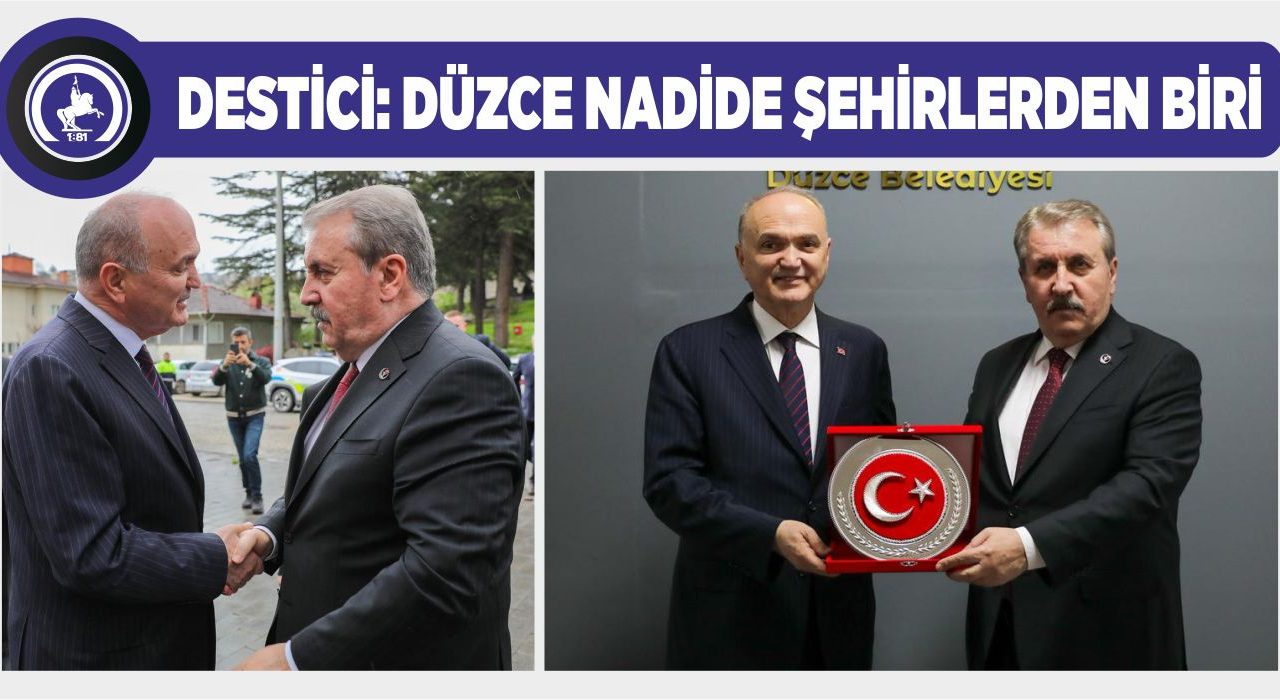 BBP GENEL BAŞKANI DESTİCİ’DEN BAŞKAN ÖZLÜ’YE ZİYARET