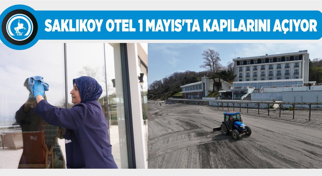 SAKLIKOY OTEL YAZ SEZONUNA HAZIRLANIYOR
