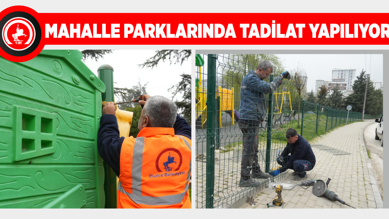 MAHALLE PARKLARINDA TADİLAT YAPILIYOR