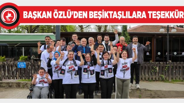 BAŞKAN ÖZLÜ'DEN 1903 DÜZCE BEŞİKTAŞLILAR DERNEĞİNE TEŞEKKÜR