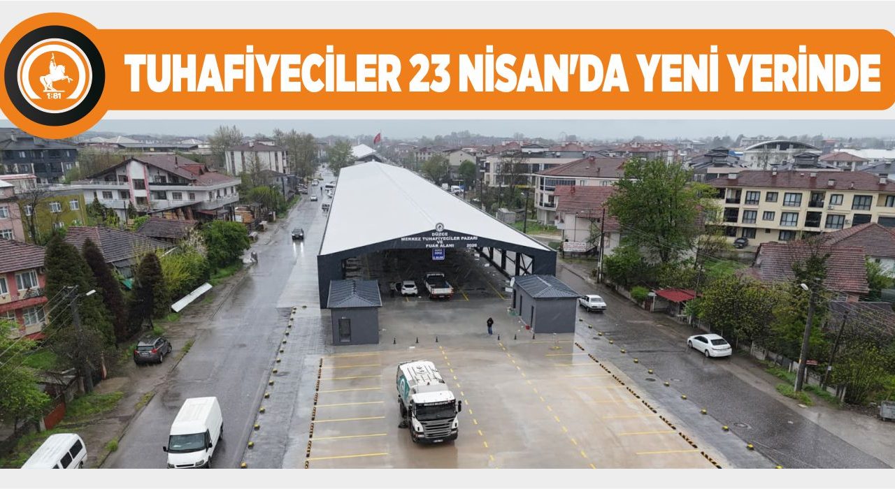 TUHAFİYECİLER PAZARYERİ KAPILARINI AÇIYOR