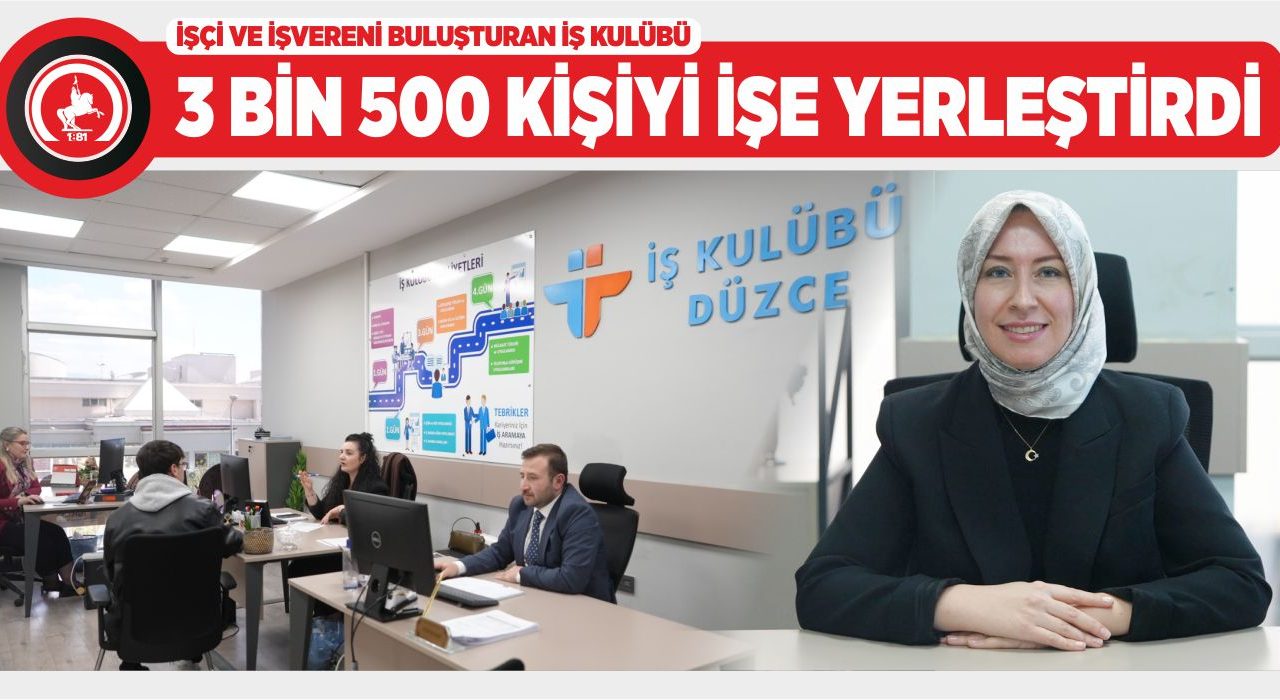 DÜZCE İŞ KULÜBÜ’NDEN İSTİHDAMA GÜÇLÜ DESTEK