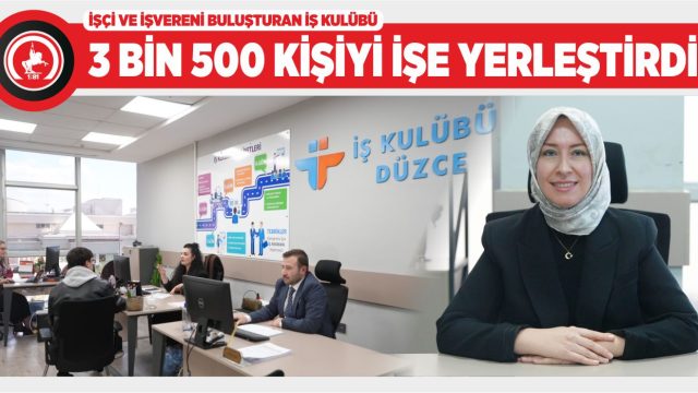 DÜZCE İŞ KULÜBÜ’NDEN İSTİHDAMA GÜÇLÜ DESTEK