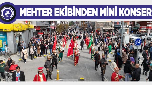 DÜZCE SOKAKLARINDA MEHTER MARŞLARI YANKILANDI