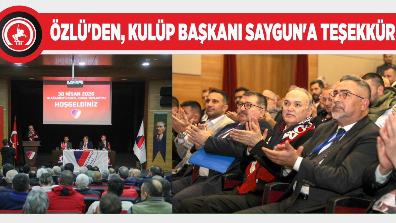 BAŞKAN ÖZLÜ, DÜZCESPOR OLAĞANÜSTÜ GENEL KURULUNA KATILDI