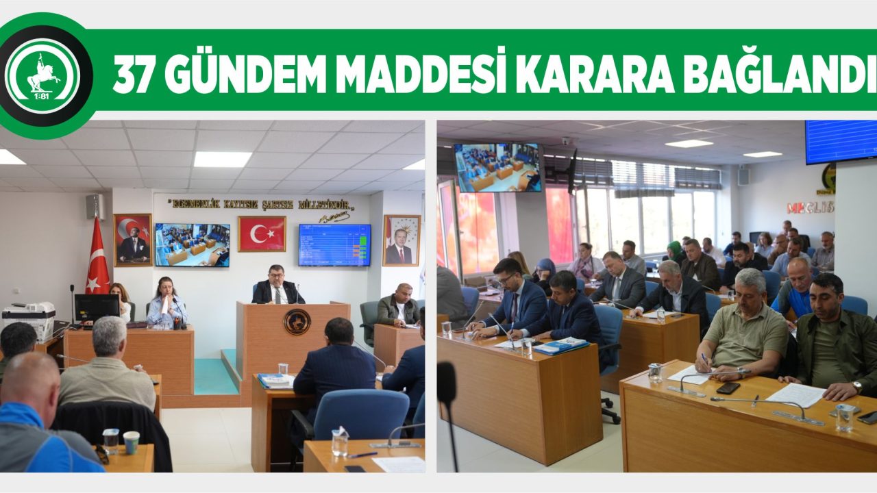 DÜZCE BELEDİYE MECLİSİ MAYIS AYI OTURUMLARINI TAMAMLADI