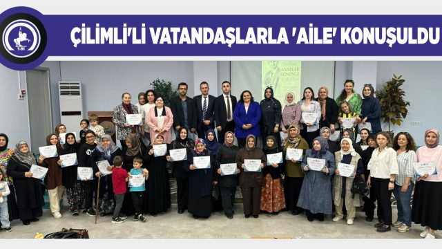 AİLE AKADEMİSİ ÇİLİMLİ’DE
