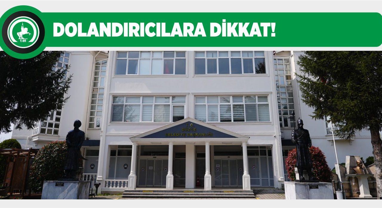 DÜZCE BELEDİYESİ PARA TALEBİNDE BULUNMAZ