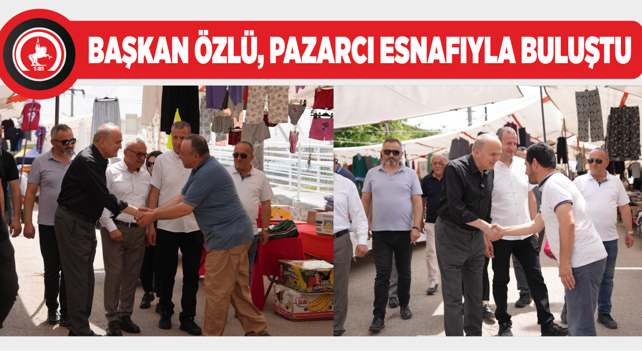BAŞKAN ÖZLÜ, CUMARTESİ PAZARI ESNAFIYLA BİR ARAYA GELDİ