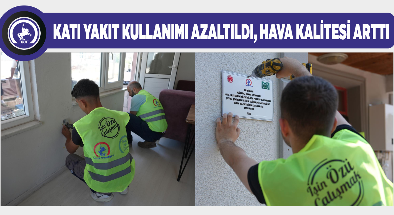 DOĞALGAZ DÖNÜŞÜMÜNDE DÜZCE ÖRNEK KENT OLDU