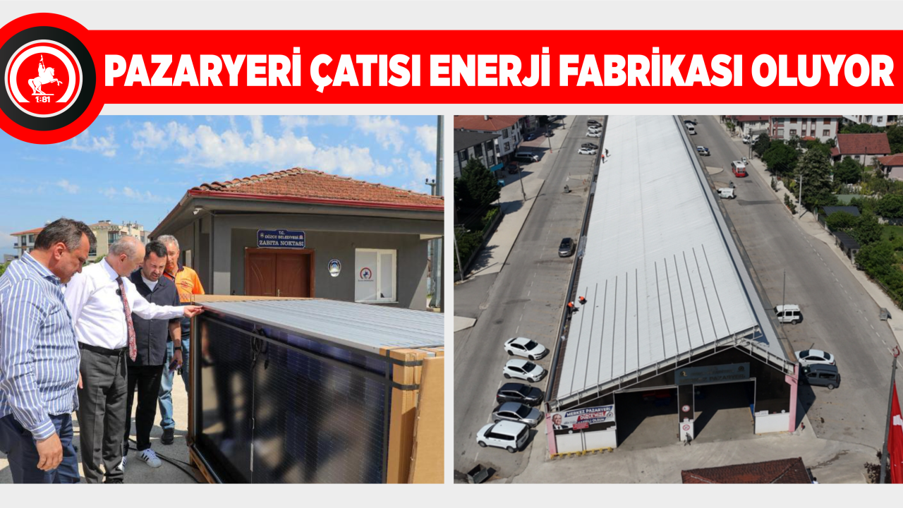 PAZARYERİ ÇATISI ENERJİ FABRİKASI OLUYOR