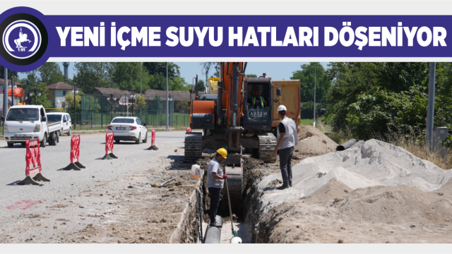 İÇME SUYU ŞEBEKE YENİLEME ÇALIŞMALARI 18 KİLOMETREYE ULAŞTI