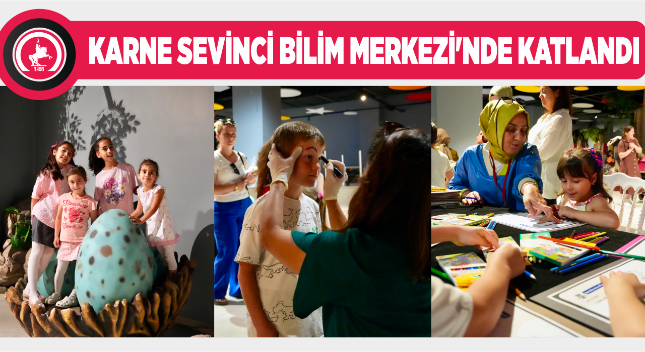 DÜZCE BİLİM MERKEZİ’NDE KARNE ŞENLİĞİ