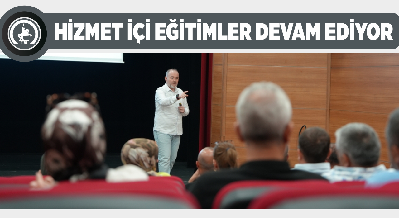 HİZMET İÇİ EĞİTİMLER DEVAM EDİYOR