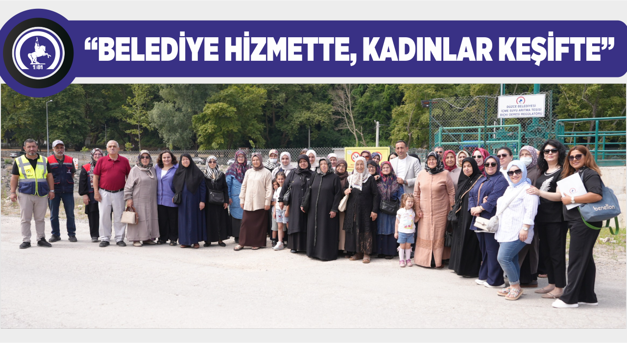 DÜZCE BELEDİYESİ PROJELERİNİ KADINLARLA BULUŞTURUYOR