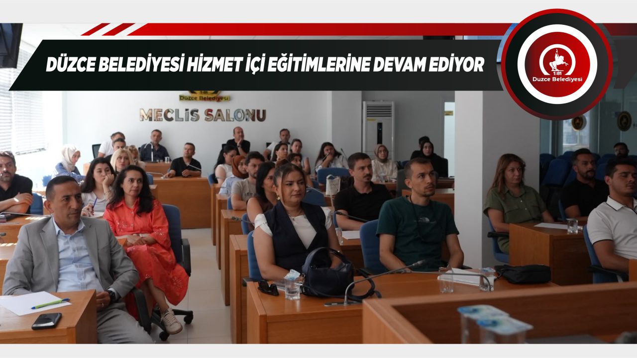 DÜZCE BELEDİYESİ HİZMET İÇİ EĞİTİMLERİNE DEVAM EDİYOR