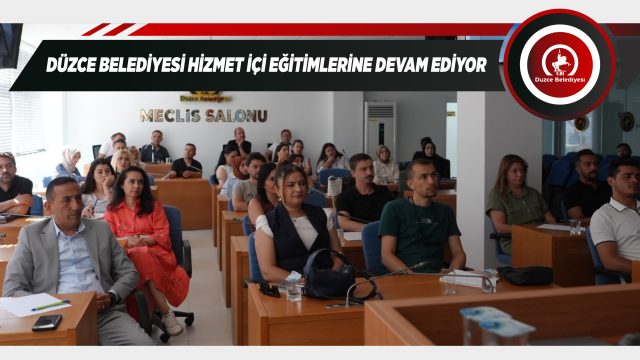 DÜZCE BELEDİYESİ HİZMET İÇİ EĞİTİMLERİNE DEVAM EDİYOR