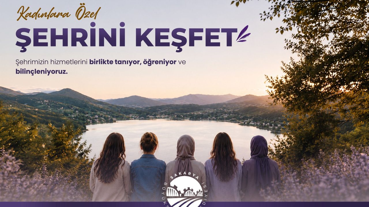 Büyükşehir’in “Kadınlara Özel Şehrini Keşfet” programı başlıyor