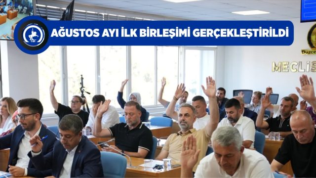 DÜZCE BELEDİYE MECLİSİ TOPLANDI
