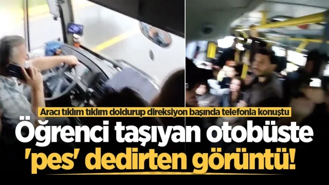 Öğrenci taşıyan otobüste 'pes' dedirten görüntü! Aracı tıklım tıklım doldurup direksiyon başında telefonla konuştu