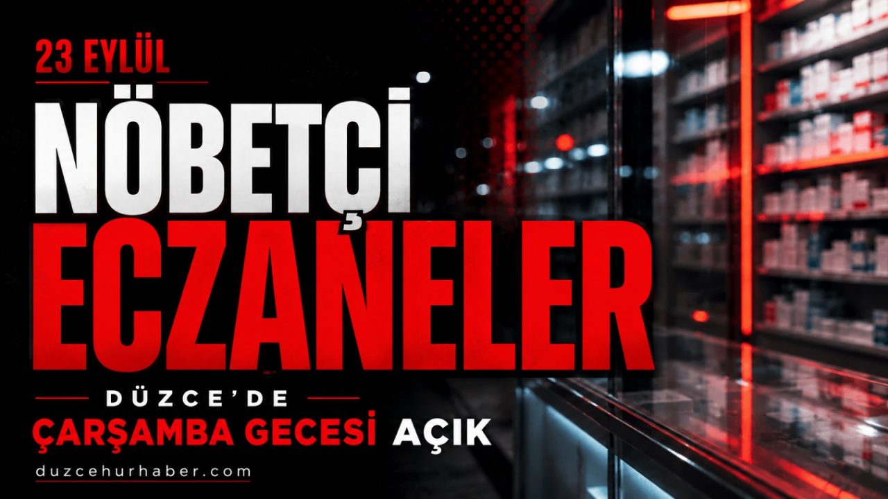 23 Eylül Düzce nöbetçi eczaneleri: Çarşamba gecesi 11 eczane görevde