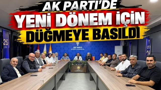 AK PARTİ BİLECİK'TE YENİ DÖNEM İÇİN DÜĞMEYE BASILDI