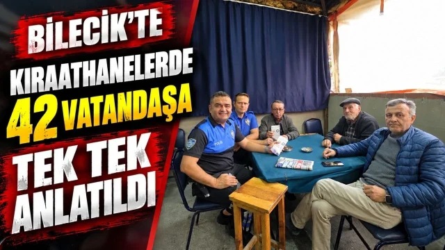 BİLECİK'TE KIRAATHANELERDE GÜVENLİK BİLGİLENDİRMESİ