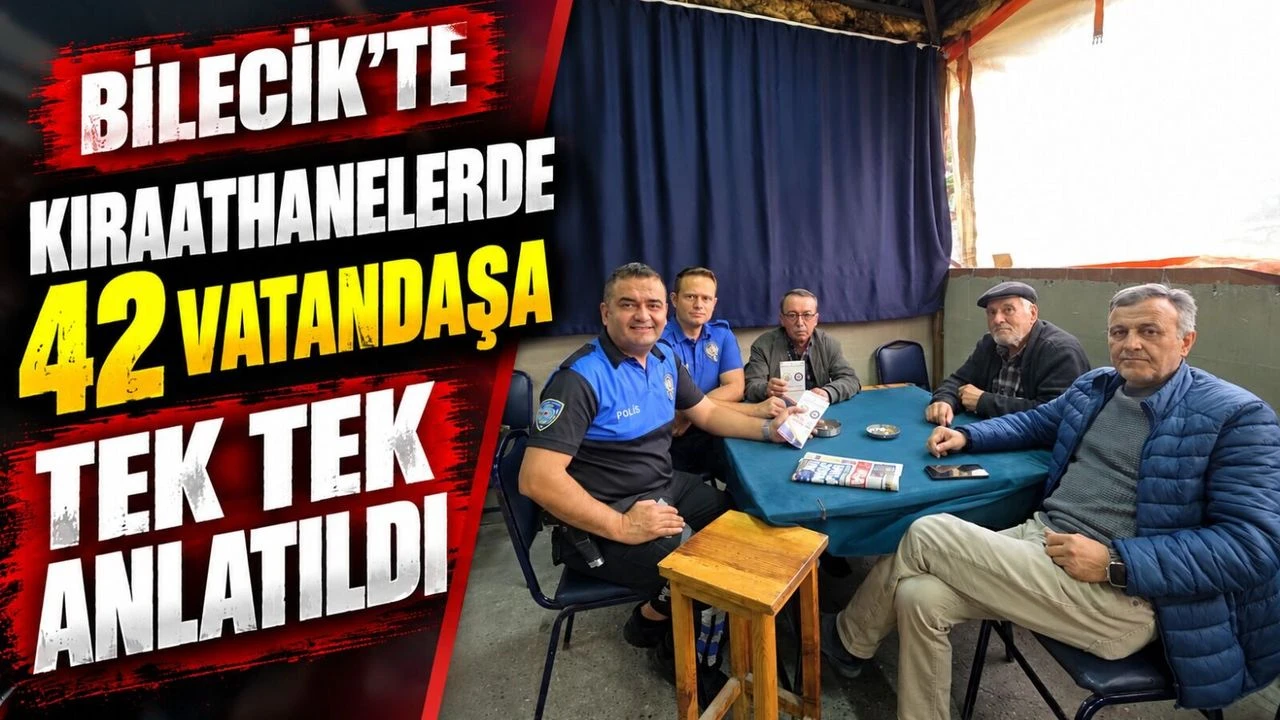 BİLECİK'TE KIRAATHANELERDE GÜVENLİK BİLGİLENDİRMESİ