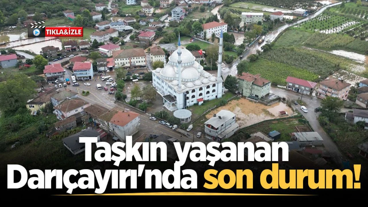 Taşkın yaşanan Darıçayırı'nda son durum!
