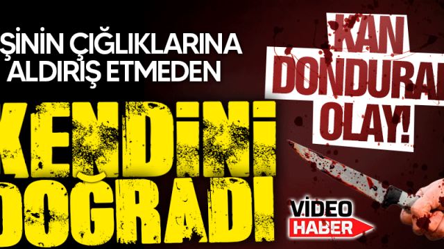 Erenler’de kan donduran olay! Eşinin çığlıklarına aldırış etmeden kendini doğradı!