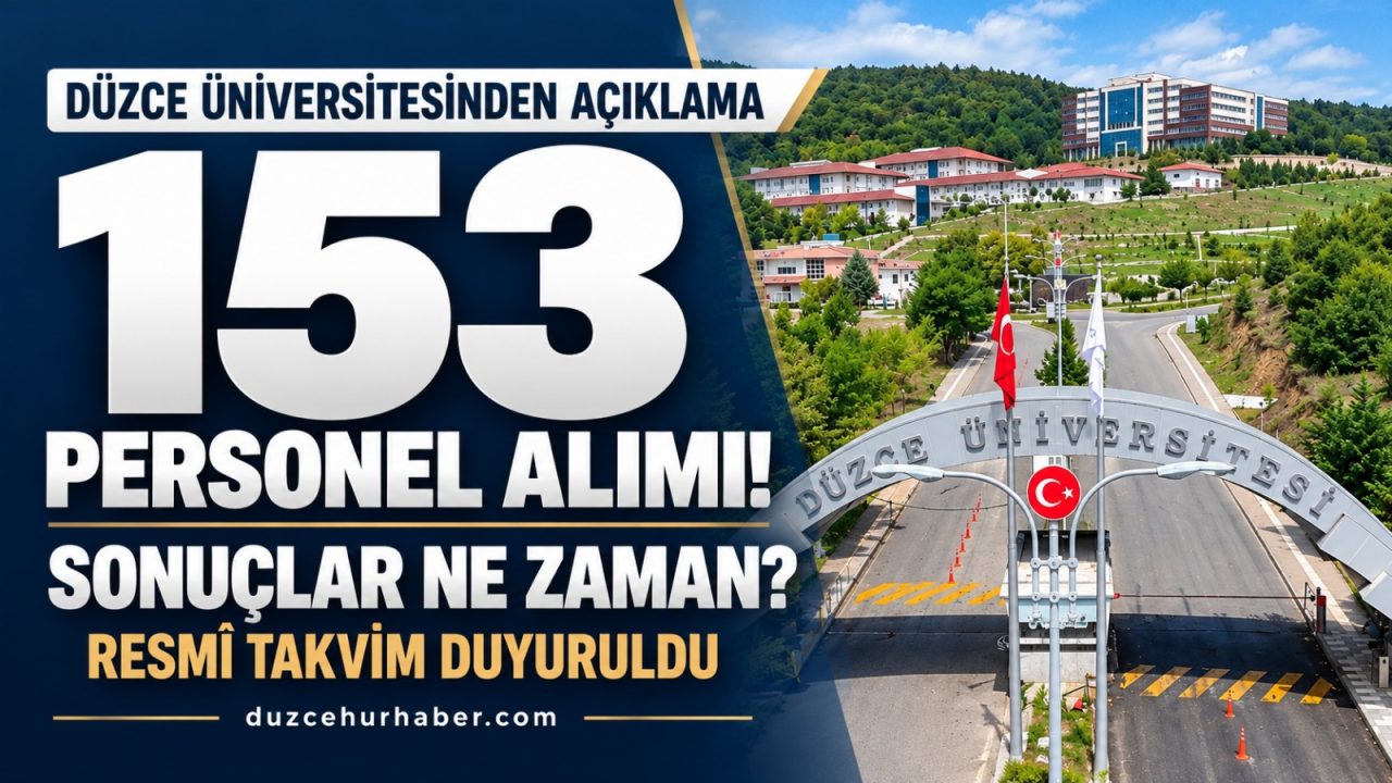 Düzce Üniversitesi 153 Personel Alımı Sonuçları İçin Tarih Açıklaması Yaptı